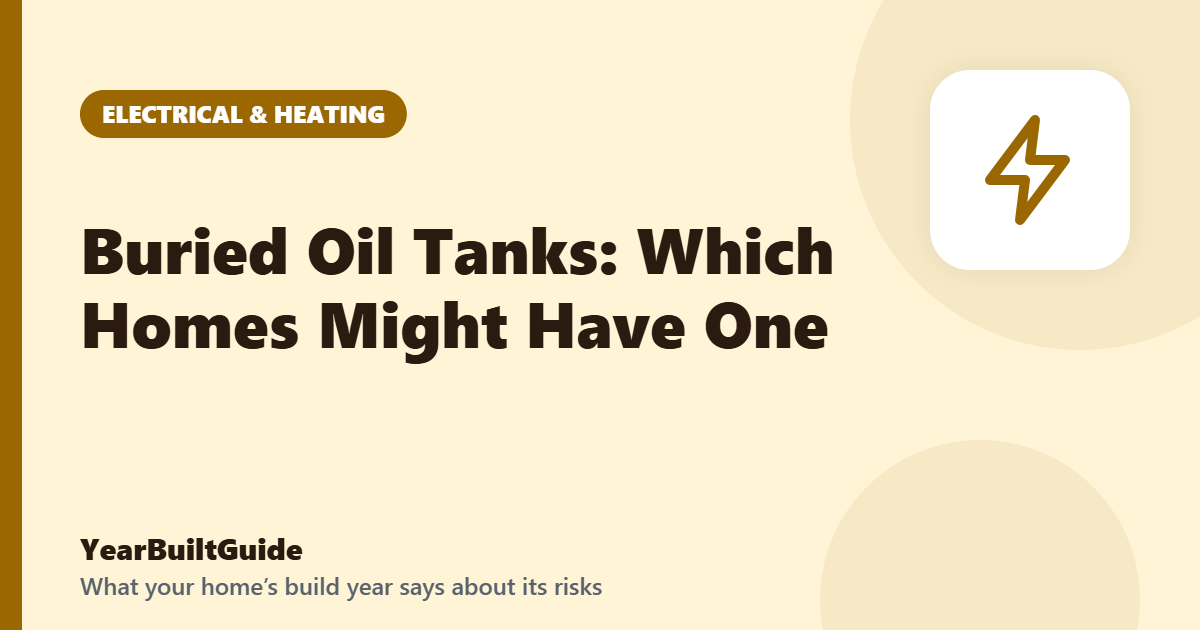 Illustration with the title "Buried Oil Tanks: Which Homes Might Have One" and the electrical & heating icon