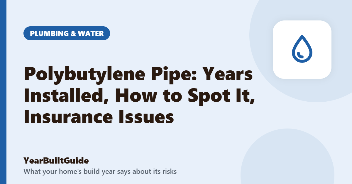 Illustration with the title "Polybutylene Pipe: Years Installed, How to Spot It, Insurance Issues" and the plumbing & water icon