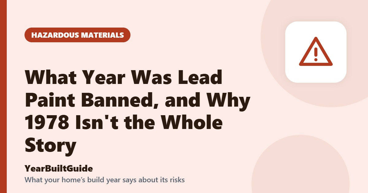 Illustration with the title "What Year Was Lead Paint Banned, and Why 1978 Isn't the Whole Story" and the hazardous materials icon